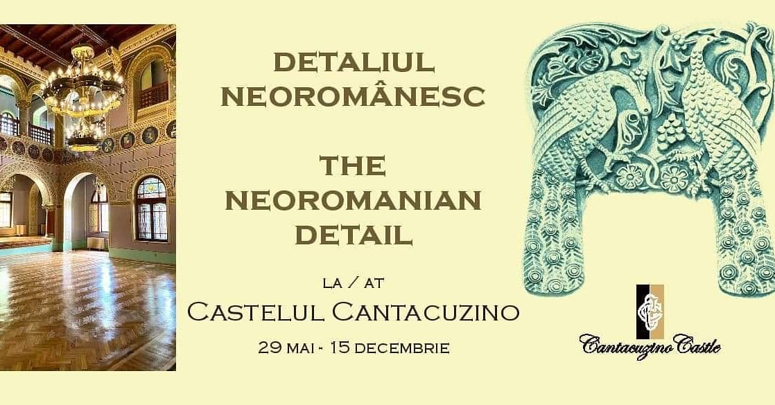Castelul Cantacuzino din Bușteni și-a redeschis porțile cu expoziția "Detaliul Neoromânesc"