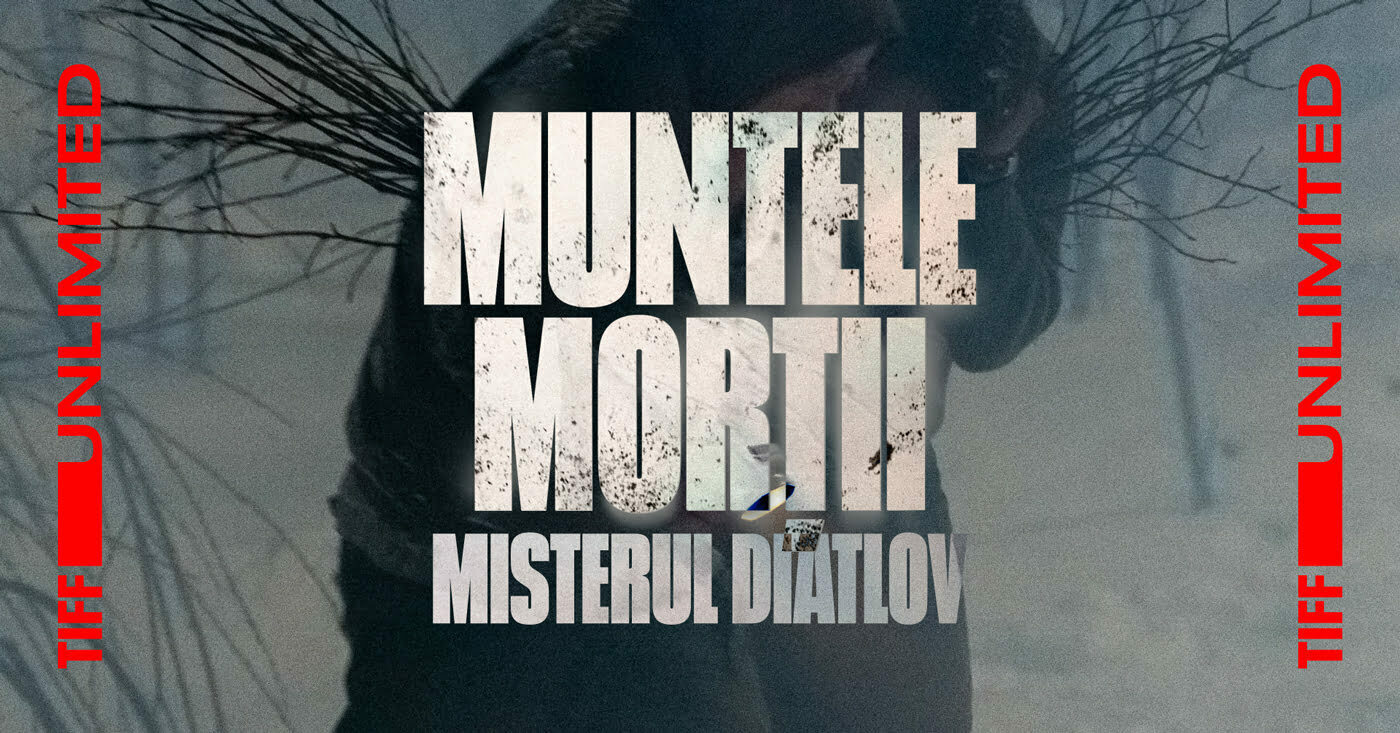 Serialul Muntele Morții: Misterul Diatlov, din 21 noiembrie pe TIFF Unlimited