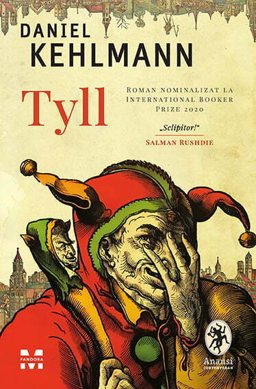 Unul dintre cele mai răsunătoare succese literare germane din ultimii cinci ani, TYLL de Daniel Kehlmann, în colecția Anansi