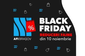 Din 10 noiembrie începe Black Friday la AFI Brașov