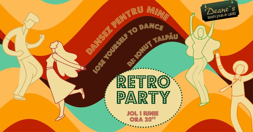 Dansez pentru Mine - Retro Party cu Ionut Talpau @ Deane’s Brașov