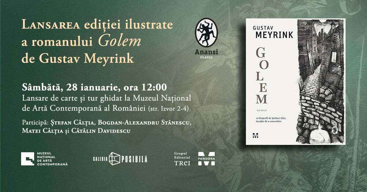 Lansarea ediției ilustrate a romanului Golem de Gustav Meyrink, la MNAC, urmată de un tur ghidat, &icirc;n prezența pictorului Ștefan C&acirc;lția