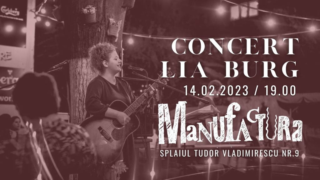 Lia Burg - Concert de Valentine's Day @ Manufactura Timișoara