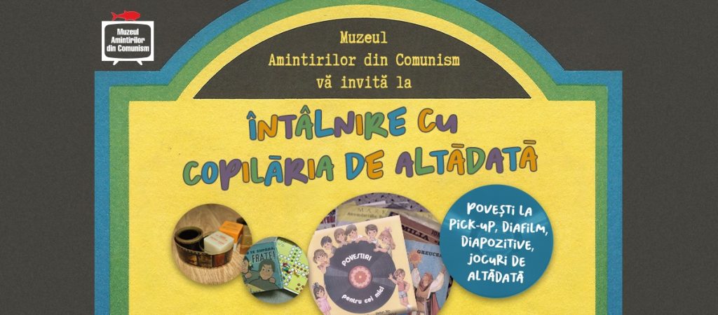 Întâlnire cu copilăria de altă dată - Seara copiilor @ Muzeul Amintirilor din Comunism Brașov