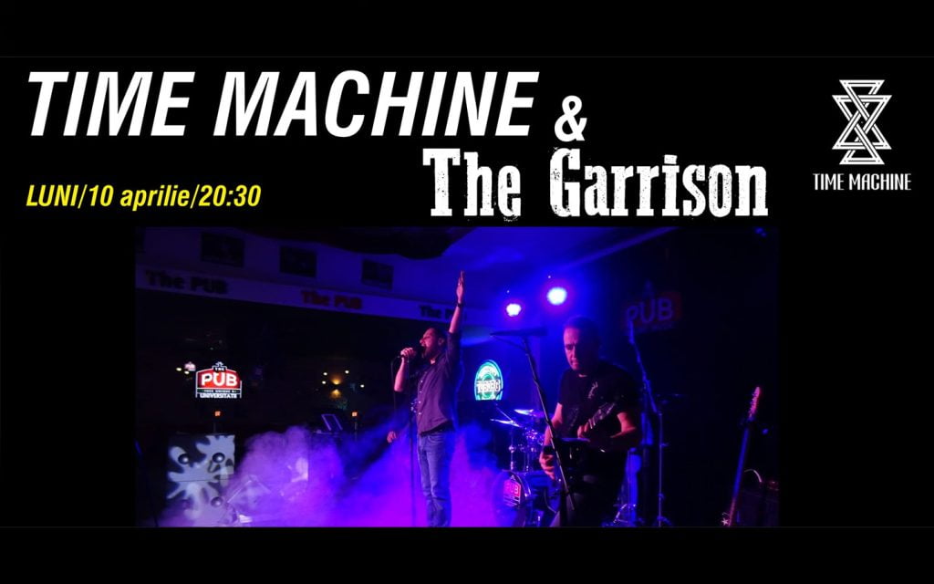 Time Machine & The Garrison