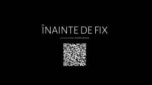 Premiera scurtmetrajului ”Înainte de fix”