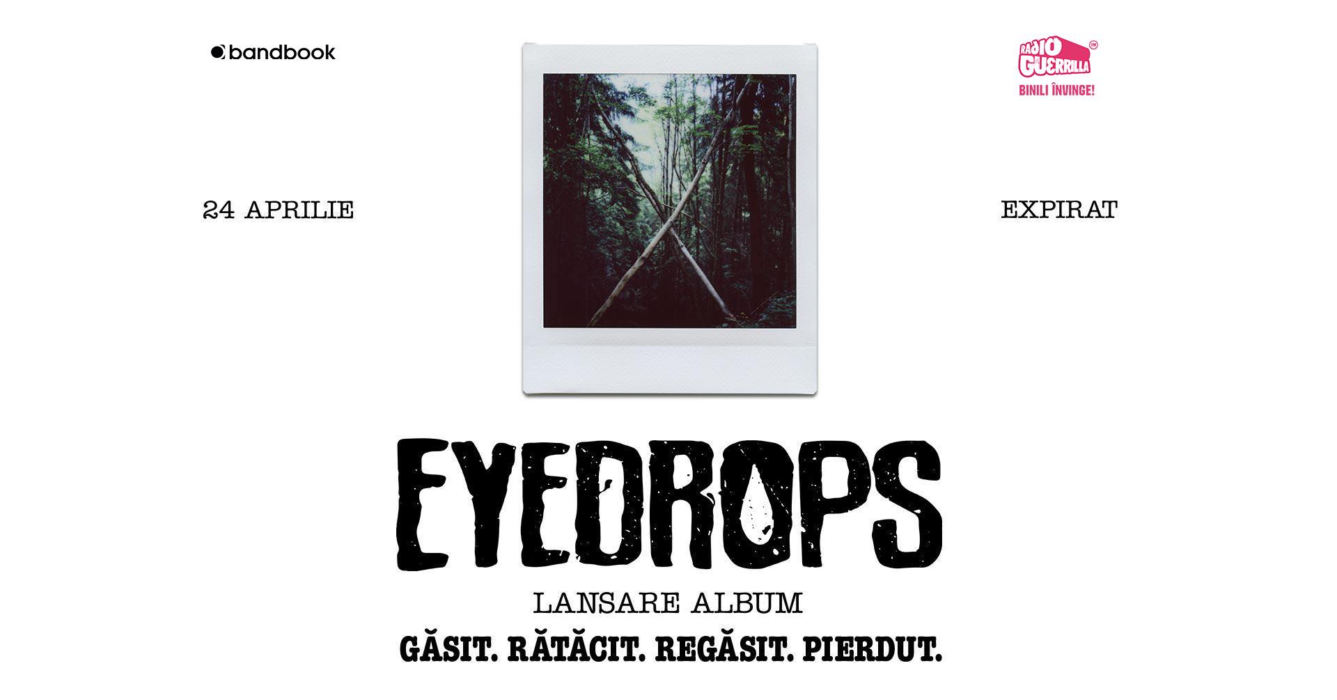 EYEDROPS lansează albumul „Găsit. Rătăcit. Regăsit. Pierdut” 