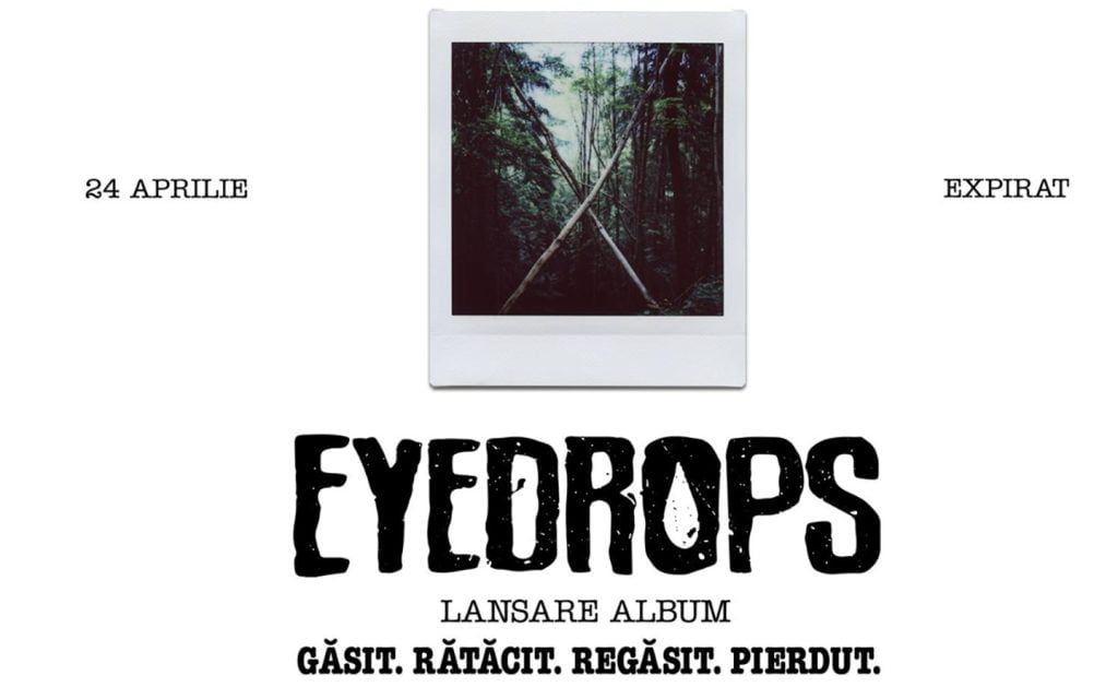 EyeDrops • Lansare Album „Găsit. Rătăcit. Regăsit. Pierdut”