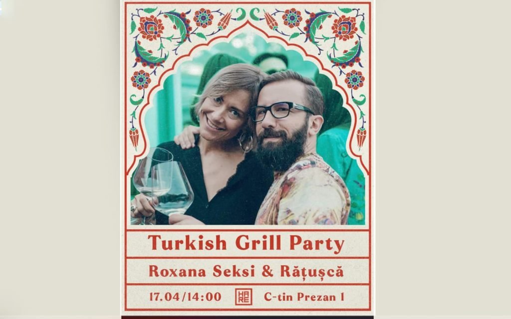 Turkish Grill Party with Roxana Seksi & Rățușcă