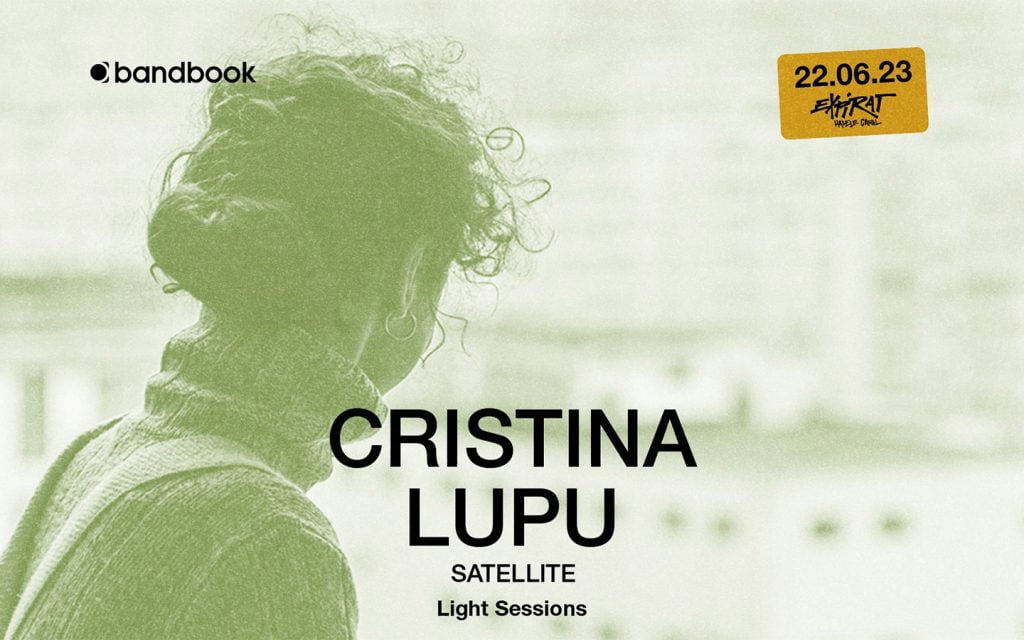 Cristina Lupu - Satellite • Light Sessions