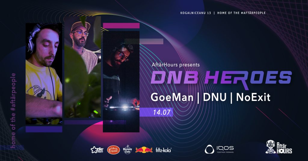 Party DNB Heroes w/ GoeMan | DNU | NoExit @ Aftăr Hours