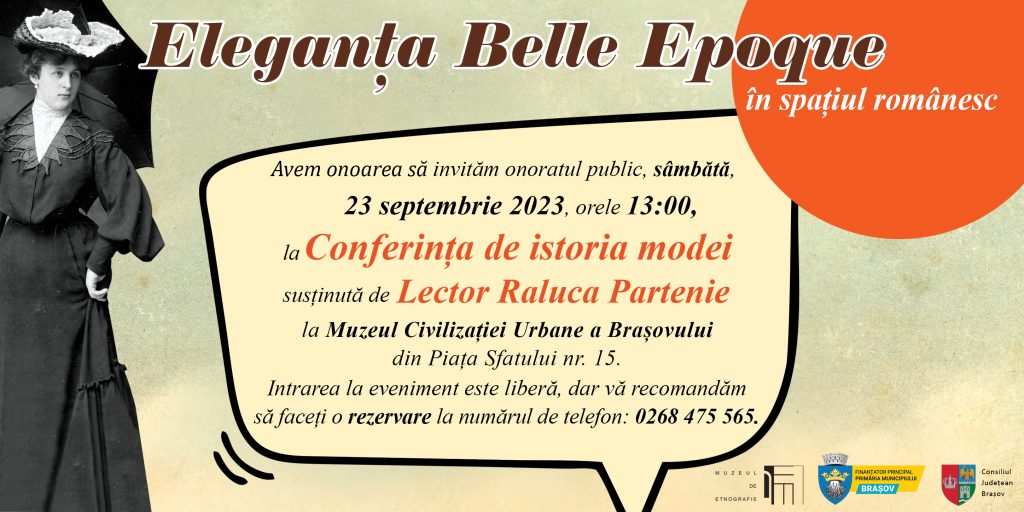 Conferința de istoria modei ,,Eleganța Belle Epoque în spațiul românesc” @ Muzeul Civilizației Urbane 23 SEPTEMBRIE 2023 ORA 13:00 Muzeul Civilizației Urbane, Brașov