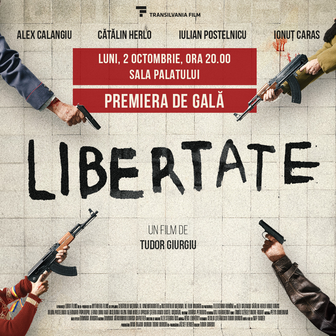 Filmul Libertate (r. Tudor Giurgiu), premieră de gală la Sala Palatului pe 2 octombrie
