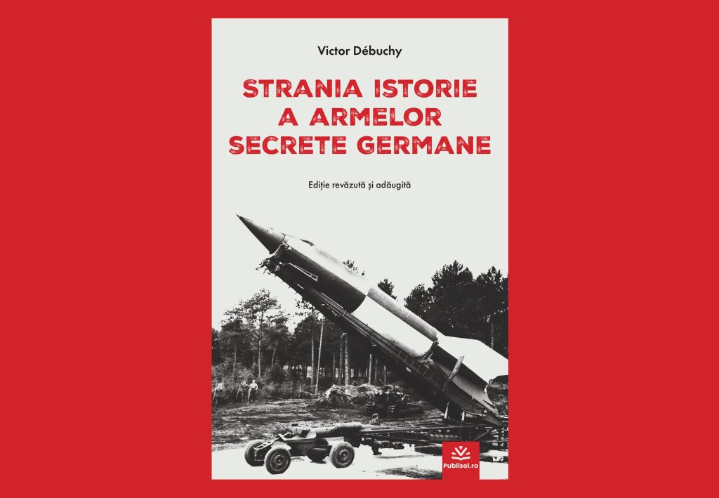 Editura Publisol lansează romanul „Strania istorie a armatelor secrete germane”, de Victor Débuchy