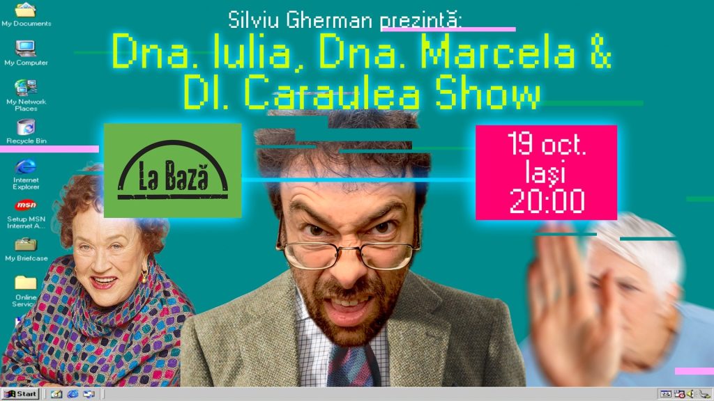 Dna Iulia, Dna Marcela și Dl Caraulea - Show La Bază