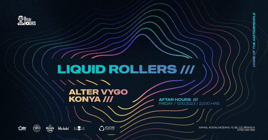 DnB Heroes presents: Liquid Rollers @ Aftăr Hours 13 OCTOMBRIE 2023 ORA 22:00 Aftăr Hours, Brașov