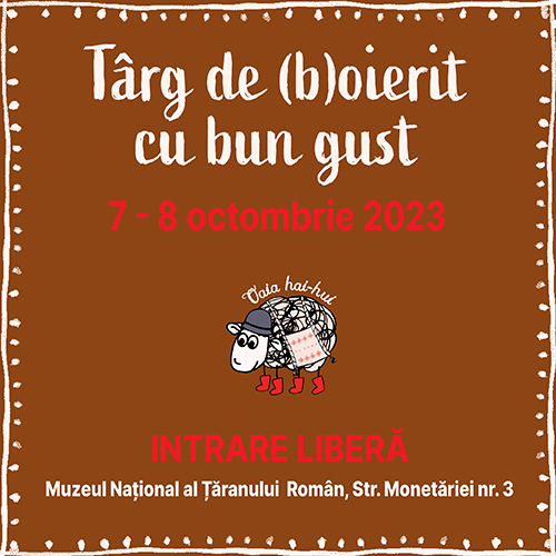 TÂRGUL DE (B)OIERIT, 7 și 8 octombrie 2023, între orele 10 și 18