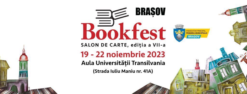 Salonul de carte Bookfest Brașov, ediția a VII-a @ Aula Universității Transilvania 19-22 OCTOMBRIE 2023 ORA 10:00 Aula Universității Transilvania, Brașov