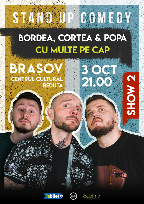Stand-Up Comedy cu Bordea, Cortea si Claudiu Popa - CU MULTE PE CAP @ Centrul Cultural Reduta 3 OCTOMBRIE 2023 ORA 121:00 Centrul Cultural Reduta, Brașov