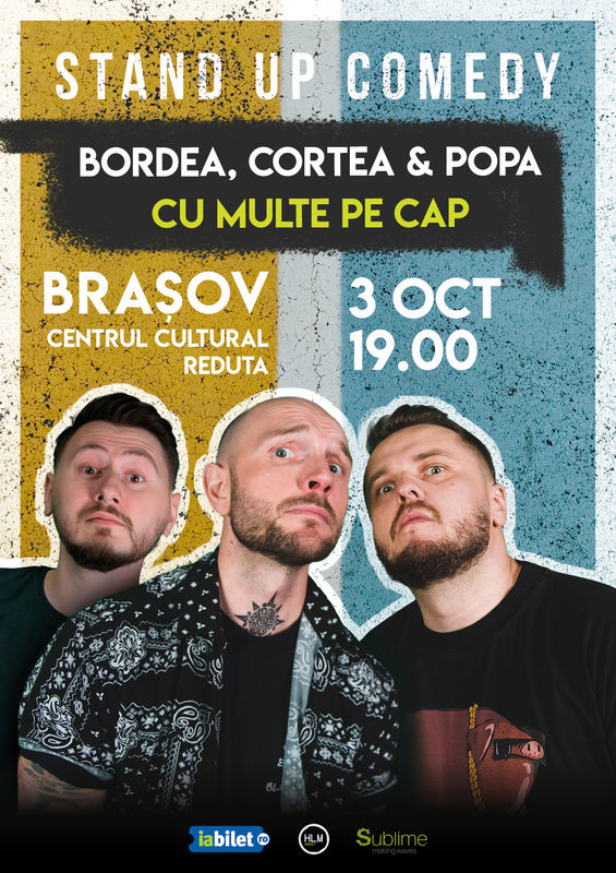 Stand-Up Comedy cu Bordea, Cortea si Claudiu Popa - CU MULTE PE CAP @ Centrul Cultural Reduta 3 OCTOMBRIE 2023 ORA 19:00 Centrul Cultural Reduta, Brașov