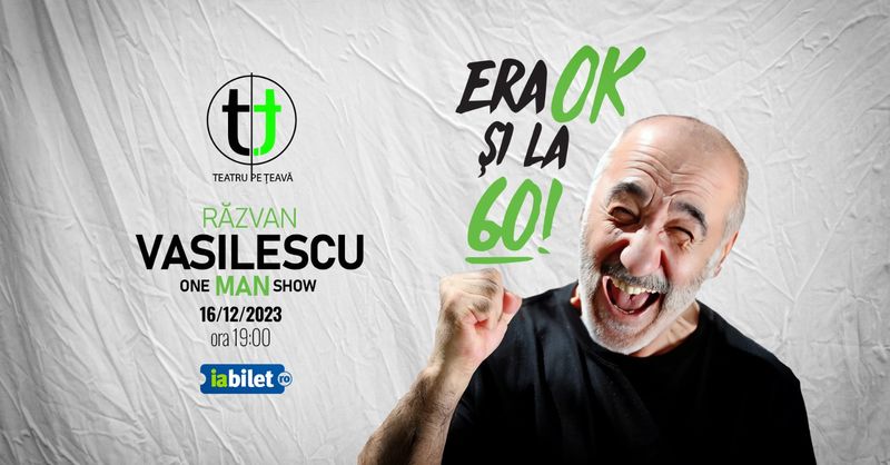 Era Ok și la 60 de Răzvan Vasilescu