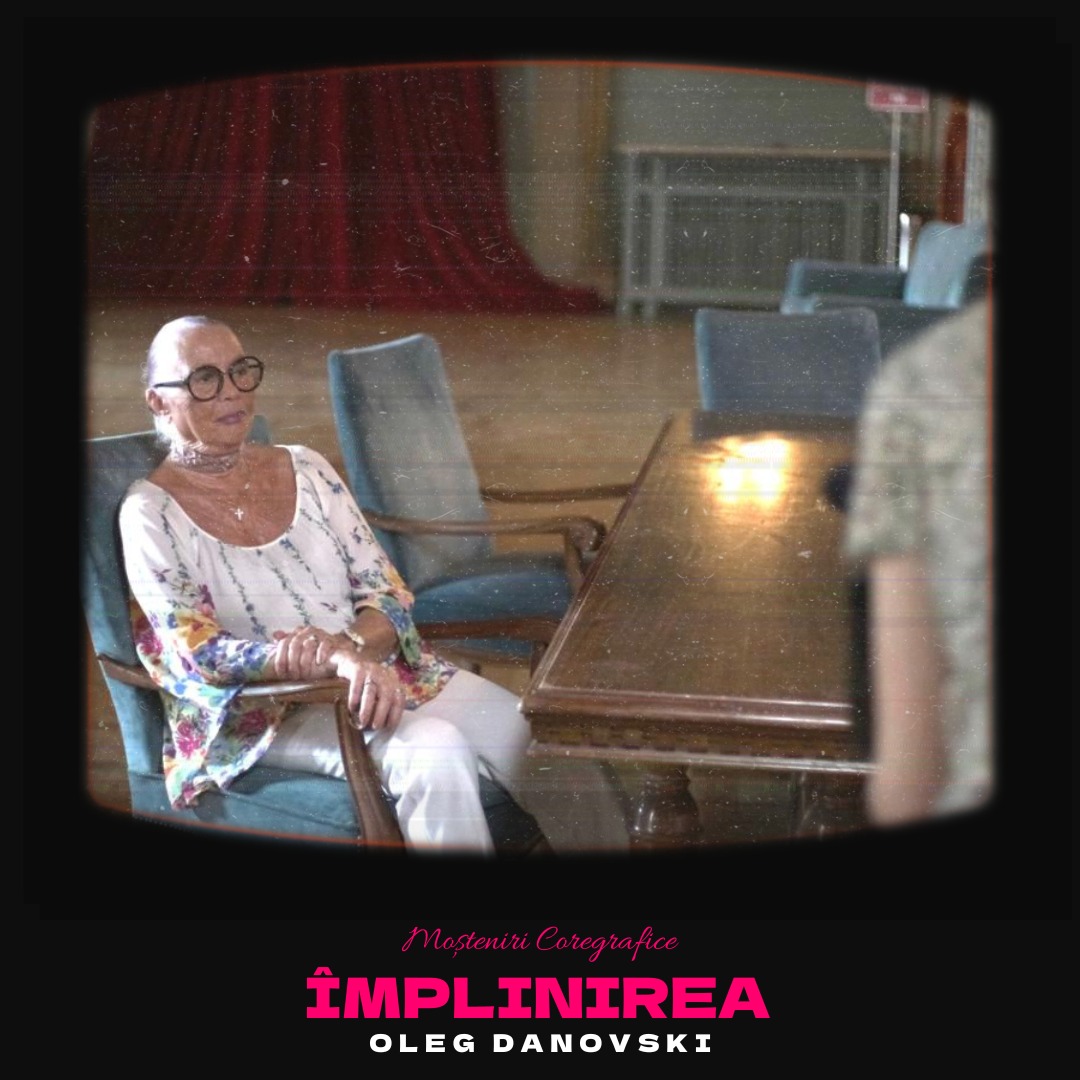 Activitatea maestrului Oleg Danovski, &icirc;ntemeietorul școlii rom&acirc;nești de balet modern, adusă &icirc;n prim-plan de filmul documentar ,,Moșteniri coregrafice: &Icirc;mplinirea&rsquo;&rsquo;