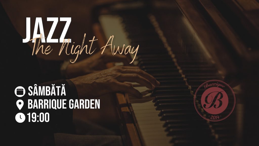 Jazz The Night Away @ Barrique Garden 25 NOIEMBRIE 2023 ORA 19:00 Barrique Garden, Brașov