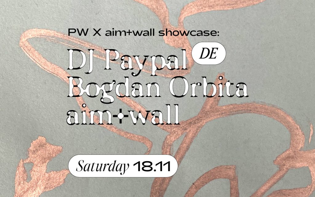 Platforma Wolff x aim+wall Showcase • DJ Paypal, Bogdan Orbita, aim+wall