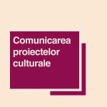 Gathering cultural: Comunicarea proiectelor culturale