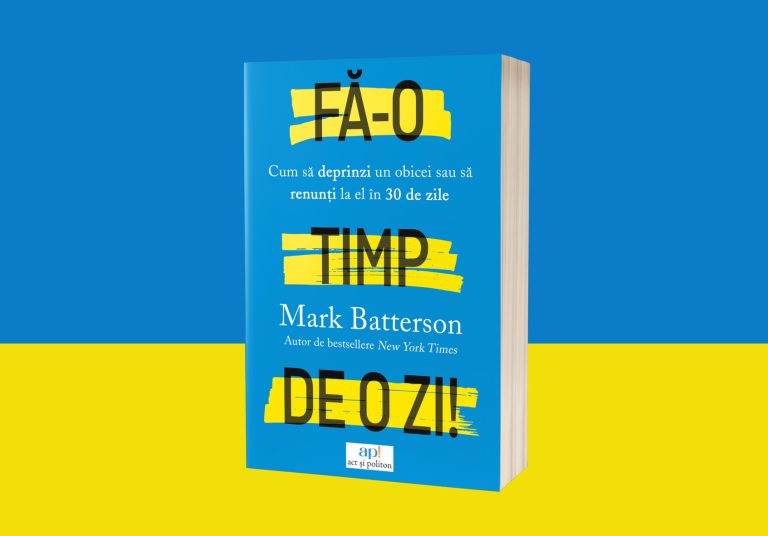 „Fă-o timp de o zi!”, de Mark Batterson – cartea care te ajută să renunți la obiceiurile dăunătoare și să adopți unele sănătoase