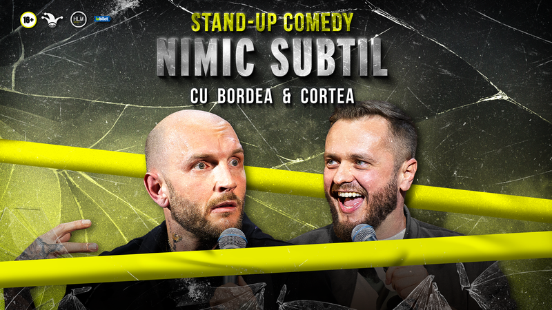 Stand-Up Comedy cu Bordea & Cortea - "Nimic subtil"