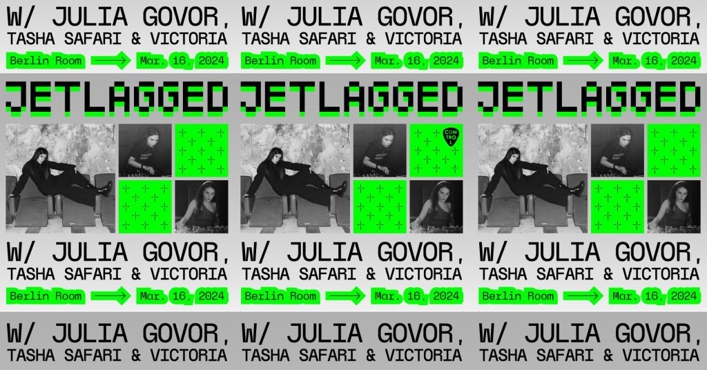 JETLAGGED w/ Julia Govor, Tasha Safari, Victoria