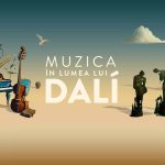 Muzica în lumea lui Dalí: concert și tur expozițional la ARCUB– Hanul Gabroveni