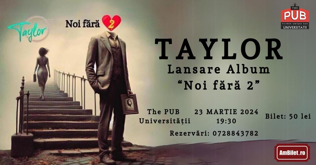 Taylor | Lansare Album "Noi fără 2"