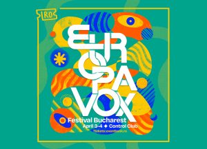 Europavox Festival Bucharest: artiști din 6 țări europene concertează alături de trupe locale, între 3-4 aprilie, la Control Club