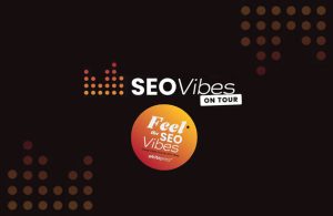 SEO Vibes on Tour - un super eveniment special dedicat celor care pasionați de lumea SEO