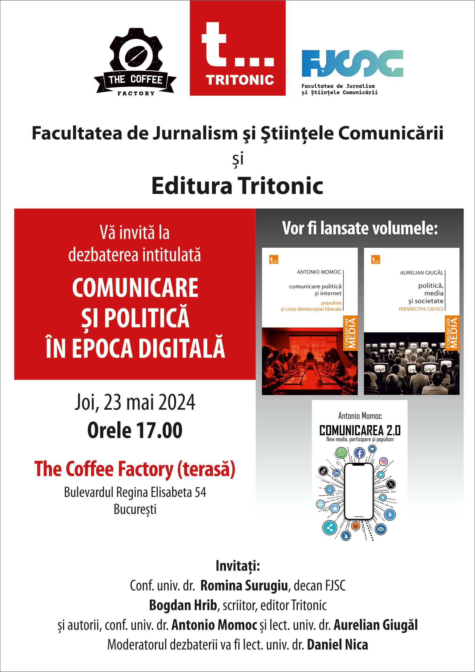 Facultatea de Jurnalism și Științele Comunicării și Editura Tritonic&nbsp;invită publicul la o dezbatere captivantă și utilă:&nbsp;Comunicare și Politică &icirc;n Epoca Digitală