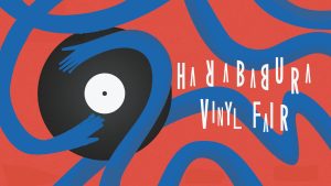 Harababura Vinyl Fair, o călătorie în universul muzicii