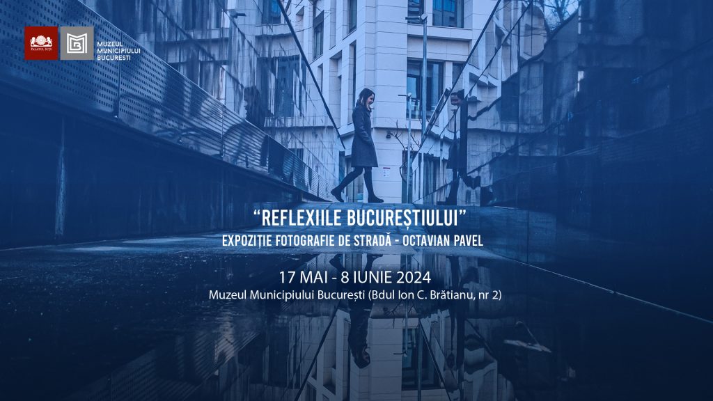 Reflexiile Bucureștiului | Expoziție fotografie de stradă | Octavian Pavel