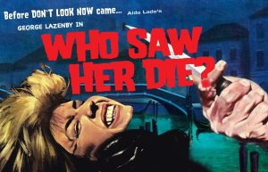 WHO SAW HER DIE?
