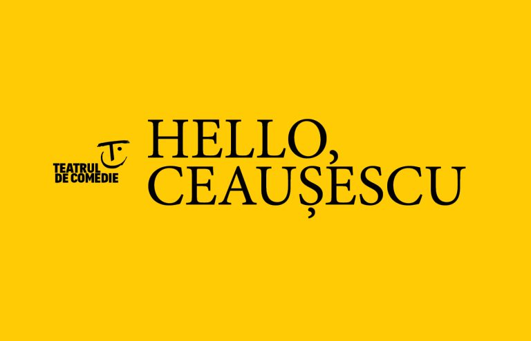 Hello, Ceaușescu la Teatrul de Comedie
