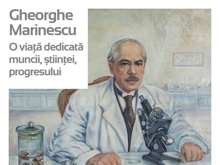 Gheorghe Marinescu - o viață dedicată muncii, științei, progresului