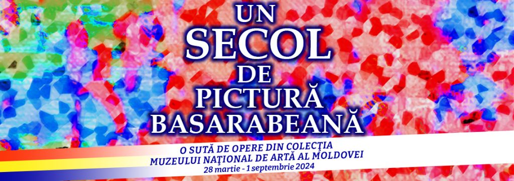 Un secol de pictură basarabeană. O sută de opere din colecția MNAM