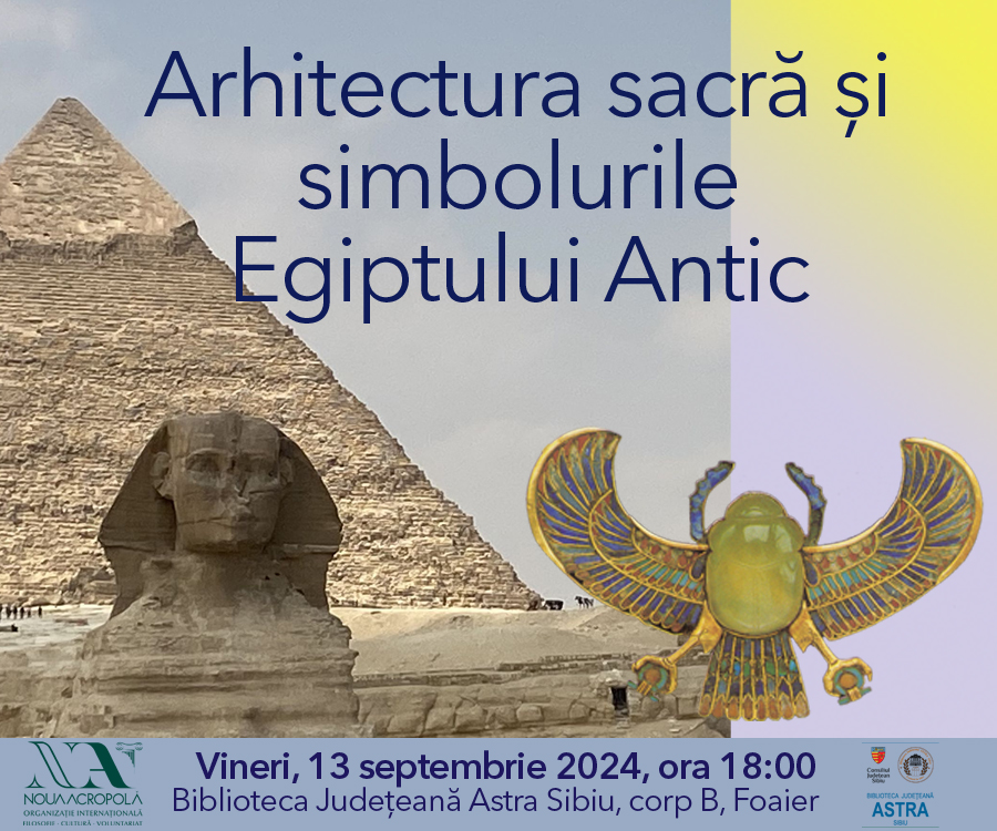Arhitectura sacră și simbolurile Egiptului Antic @ Biblioteca Județeană Astra Sibiu