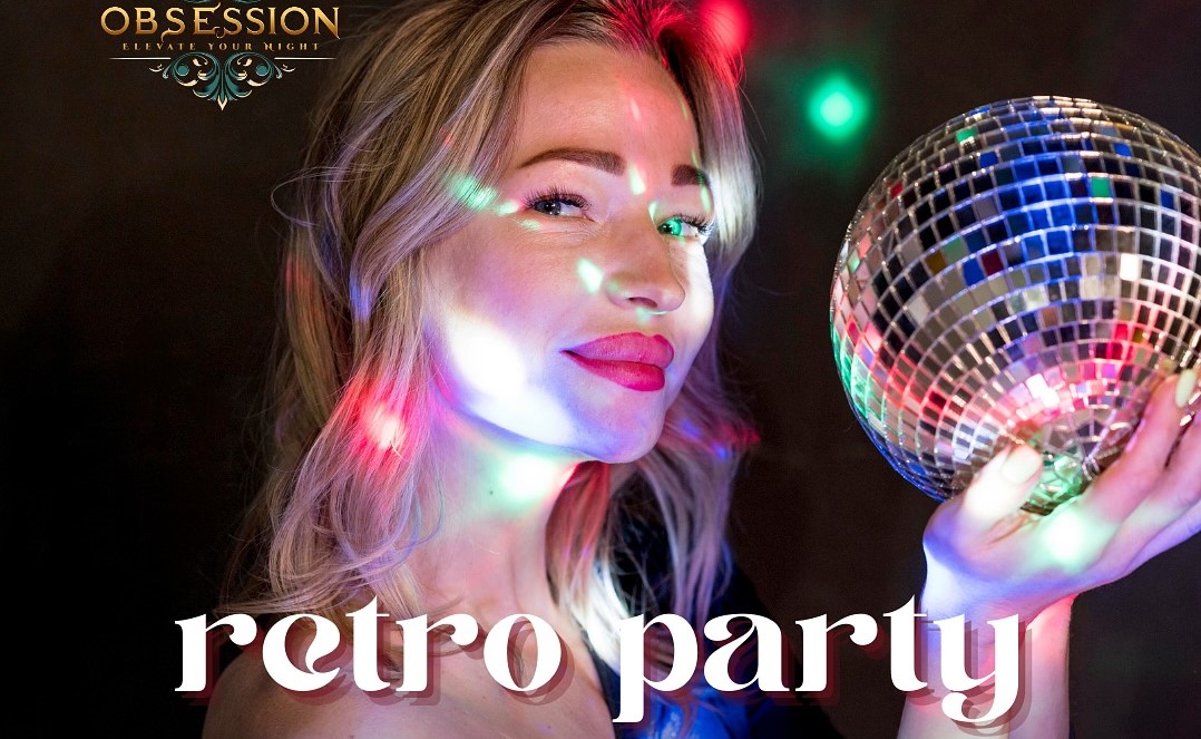 Obsession Retro Retro Party @ Obsession Club • Zile și Nopți