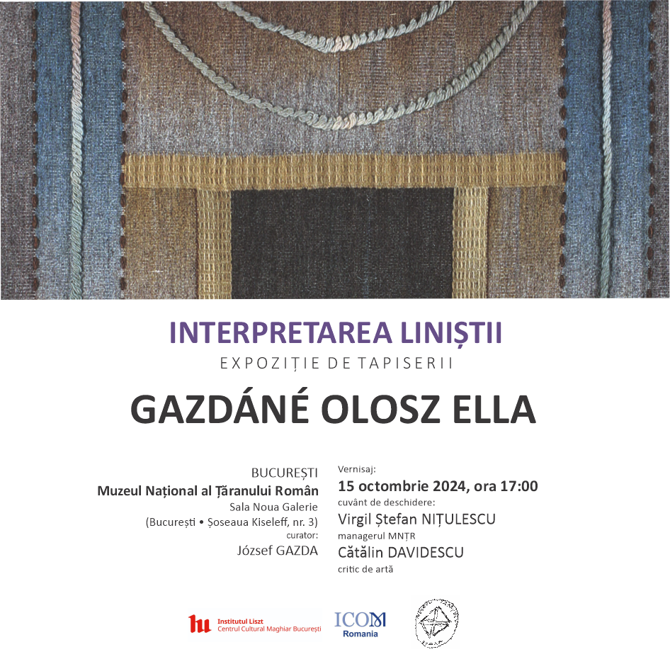 INTERPRETAREA LINIȘTII, Expoziție de tapiserii realizate de Gazd&aacute;n&eacute; Olosz Ella