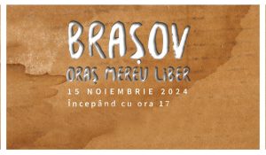 Brașov – ORAŞ MEREU LIBER. 15-16 noiembrie 2024