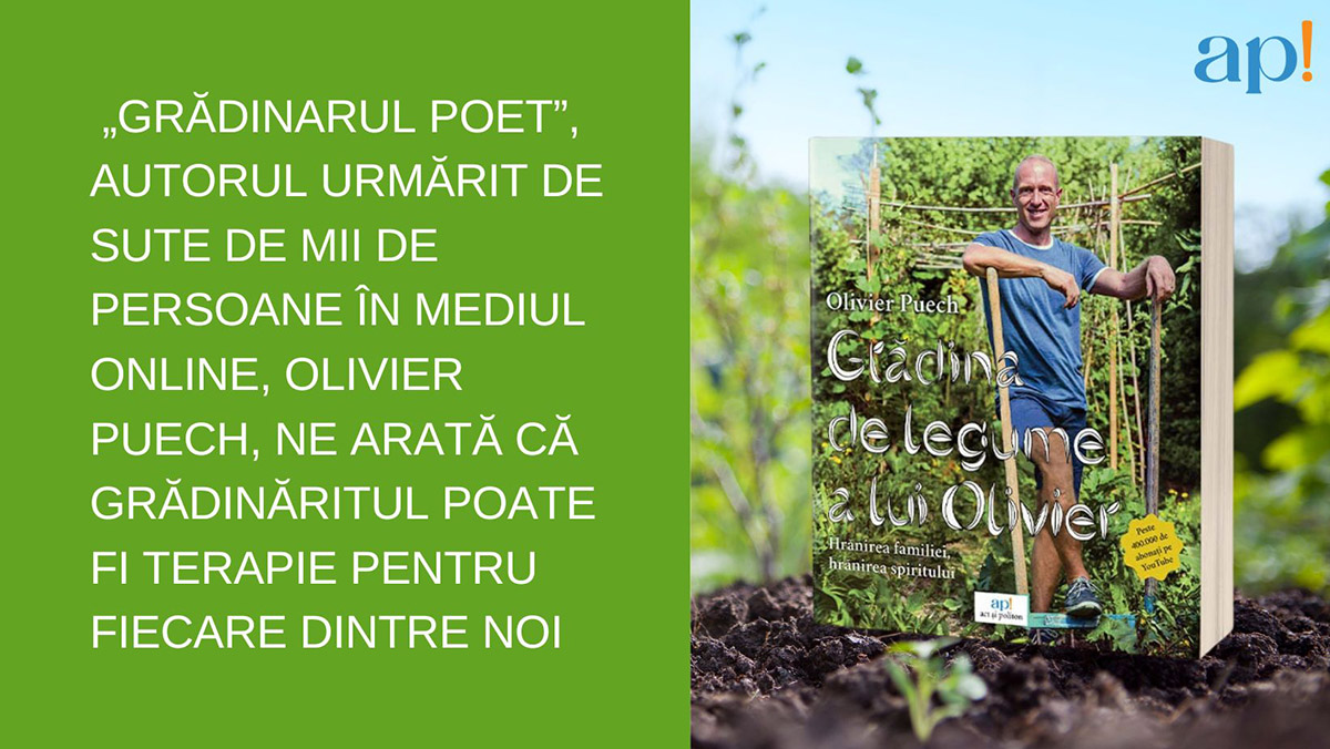 „Grădinarul poet”, autorul urmărit de sute de mii de persoane în mediul online, Olivier Puech, ne arată că grădinăritul poate fi terapie pentru fiecare dintre noi