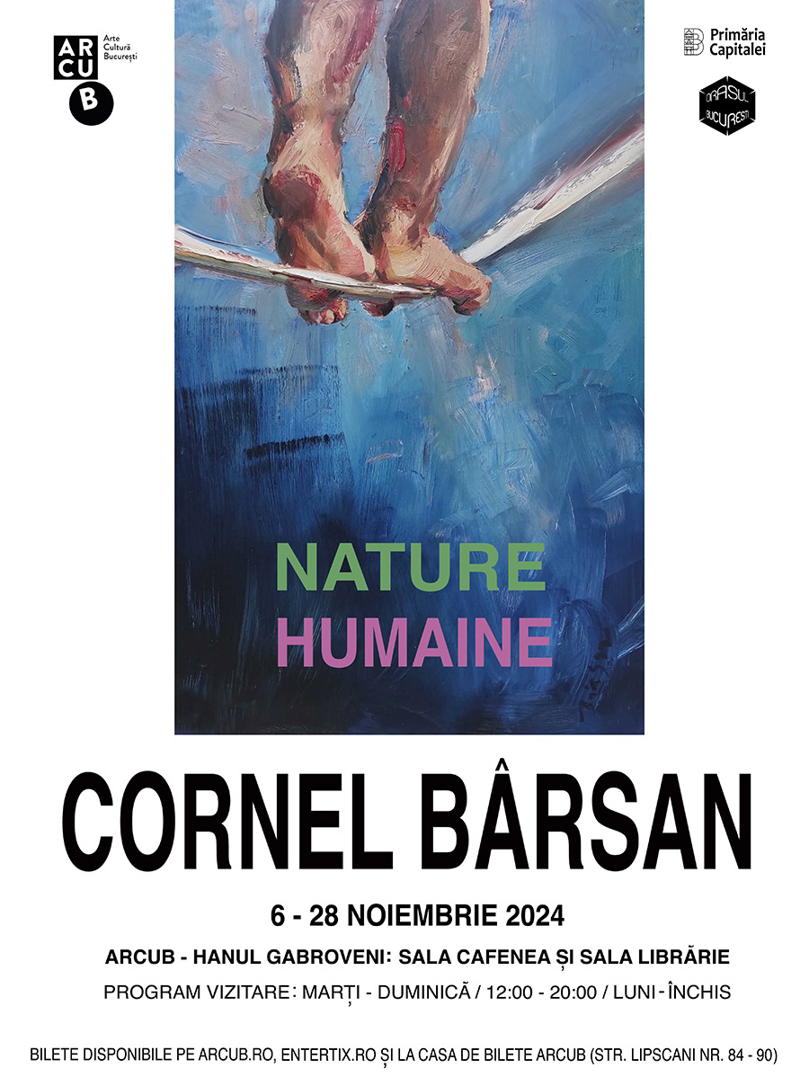 Din 6 noiembrie, expoziția &bdquo;nature humaine&rdquo; a artistului cornel b&acirc;rsan se deschide la ARCUB&nbsp;&ndash; HANUL GABROVENI