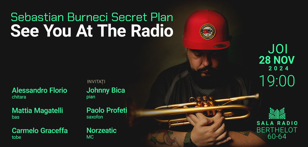 Cvartetul SEBASTIAN BURNECI SECRET PLAN prezintă: &bdquo;See You at the Radio&rdquo;&nbsp;